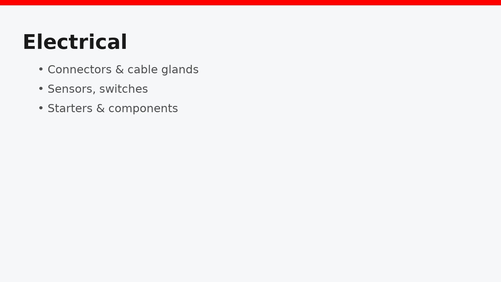 Electrical category: connectors, cable glands, sensors, switches, starters